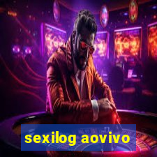 sexilog aovivo